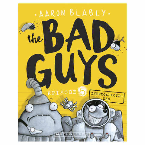 The Bad Guys: Episode 5, Intergalactic Gas by Aaron Blabey - Book | Kmart