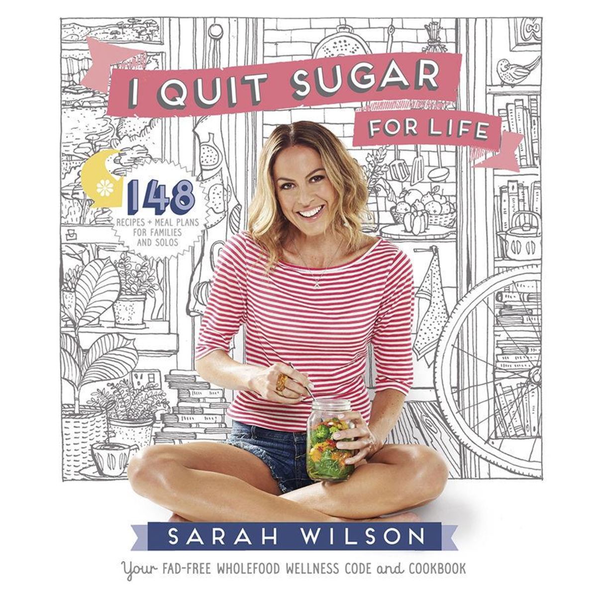 I Quit Sugar For Life By Sarah Wilson - Book